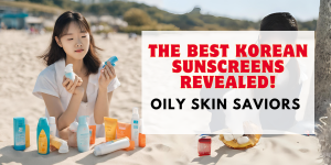 Read more about the article best korean sunscreen for oily skin