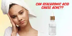 Read more about the article Can Hyaluronic Acid Cause Acne Breakouts? Unveiling the Reality